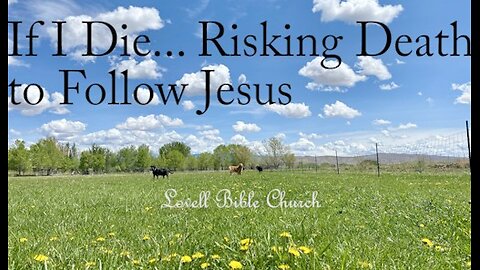 If I Die... Risking Death to Follow Jesus