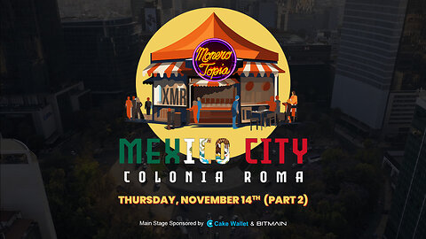 MoneroTopia24 Conference in Mexico City | Thursday, Nov 14th talks! PART 2