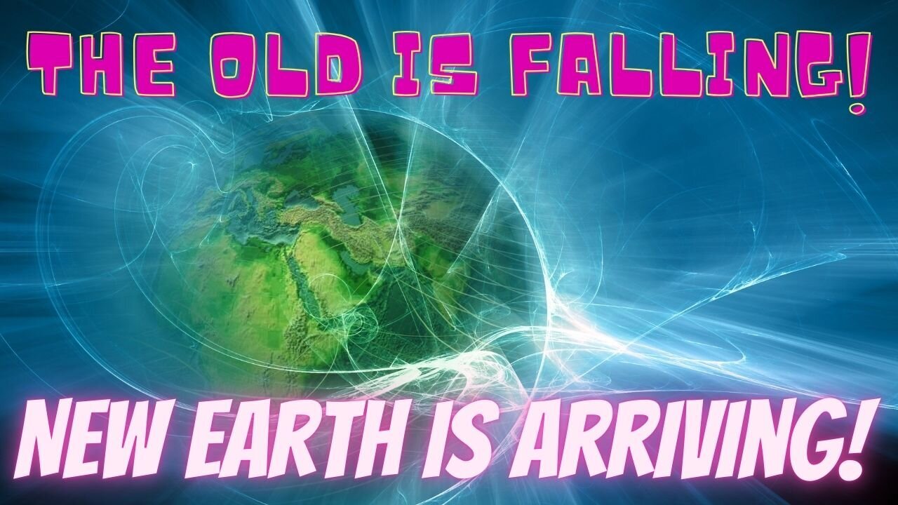 We Are Creating New Earth as the Old Constructs Fall Away.