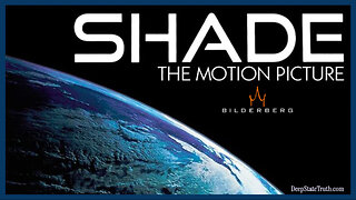 🎬 🌎 Documentary: 'Shade the Motion Picture' ➤ Bilderberg World Control/Depopulation/Geoengineering