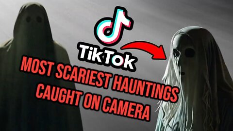 Most Scariest Hauntings Caught on Camera