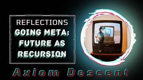 Reflections: GOING META: FUTURE AS RECURSION
