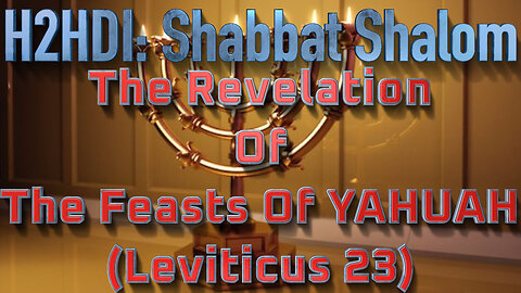 Shabbat Live - The Revelation Of The Feasts Of YAHUAH (Leviticus 23)