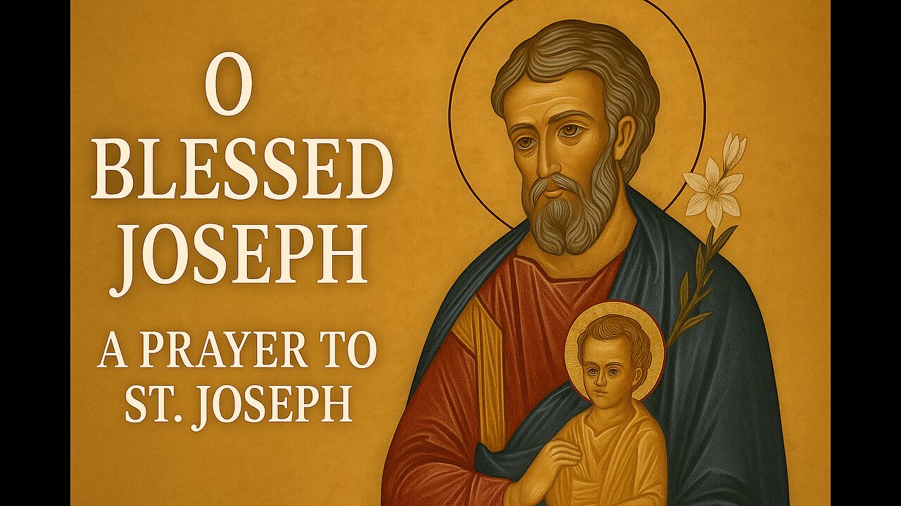 O Blessed Joseph | A Prayer to St. Joseph for Protection and Guidance