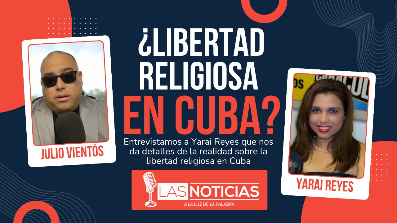 ¿Libertad Religiosa en Cuba? Yarai Reyes nos dice toda la Verdad
