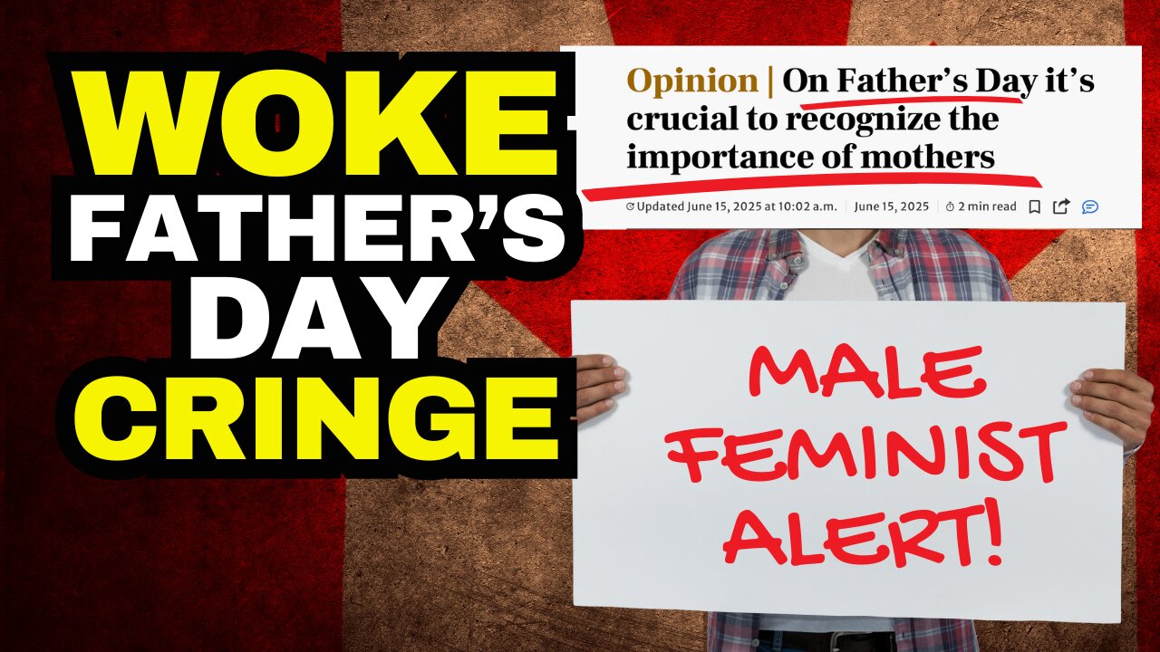 CRINGE WOKE Father's Day Article In Toronto Star