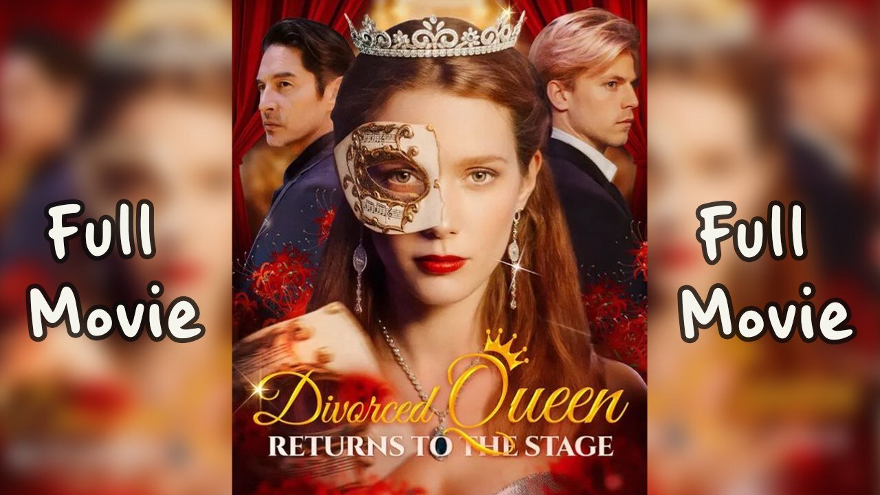 Divorced Queen Returns To The Stage Full Movie