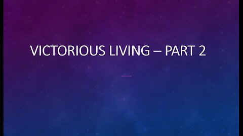 Aug 10/25 | Victorious Living, Part 2