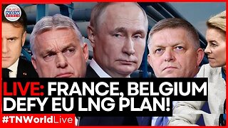 LIVE| EU's Energy Divide: France and Allies Push Back Against EU’s Russia Gas Exit Plan