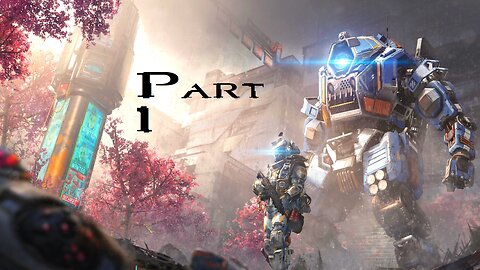 Titanfall 2 Multiplayer: Part 1