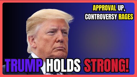 Trump’s Approval Rating Holds Firm Amid Controversy | New Polls May 2025
