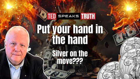 Put your hand in the hand... Silver on the move??? | Ted Provenza