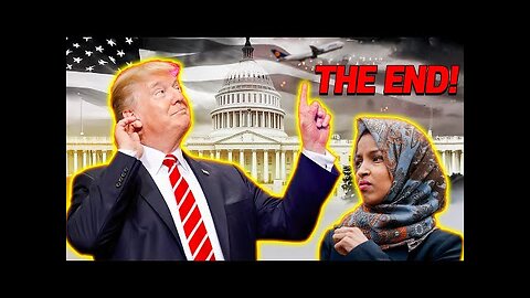 It’s OVER: Ilhan Omar Gets DEPORTED