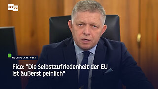 Fico: "Die Selbstzufriedenheit der EU ist äußerst peinlich"