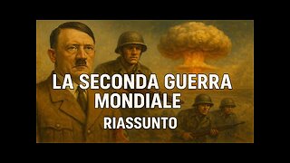 riassunto della Seconda guerra mondiale DOCUMENTARIO