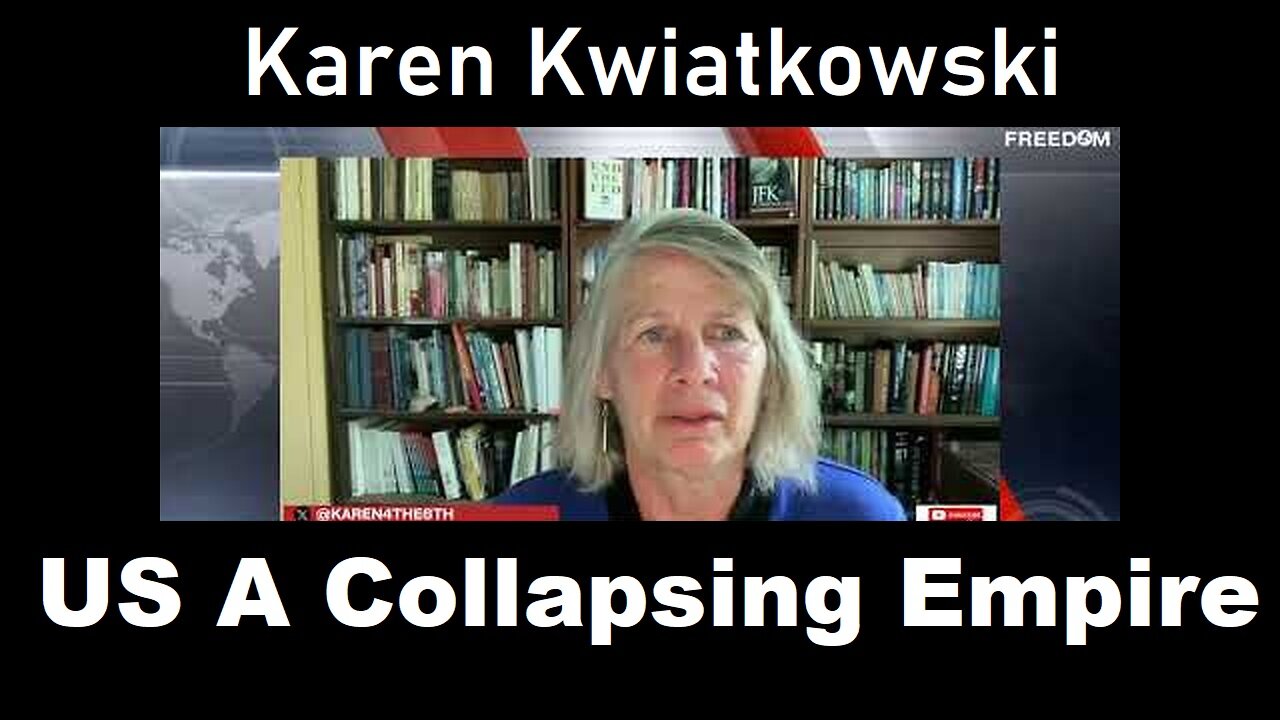 LtCOL. Karen Kwiatkowski : US a Collapsing Empire. NESARA GESARA 2.0