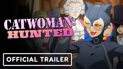 Catwoman - Hunted - Official Trailer (2022) Elizabeth Gillies, Lauren Cohen _ DC FanDome 2021