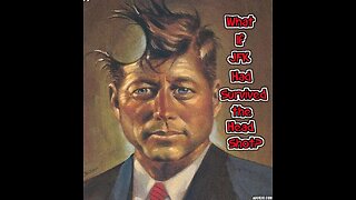 WHAT IF JFK HAD SURVIVED THE FINAL HEAD SHOT?
