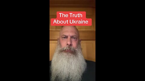 The Truth about Ukraine