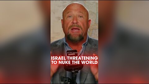 Alex Jones: Israel is Holding The Planet Hostage With Nuclear War - 5/22/25