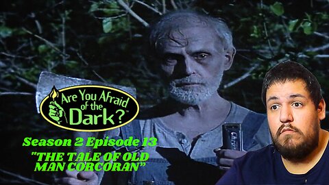 Are You Afraid of The Dark | Season 2 Episode 13 | "The Tale of Old Man Corcoran" | TV Show Reaction