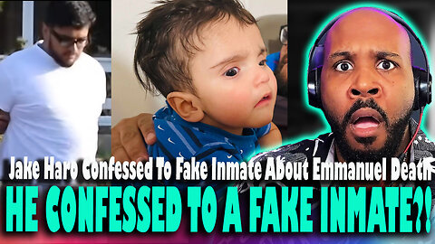 BREAKING! HE CONFESSED TO A FAKE INMATE?! Jake Haro Told Fake Inmate What He Did To Emmanuel's Body