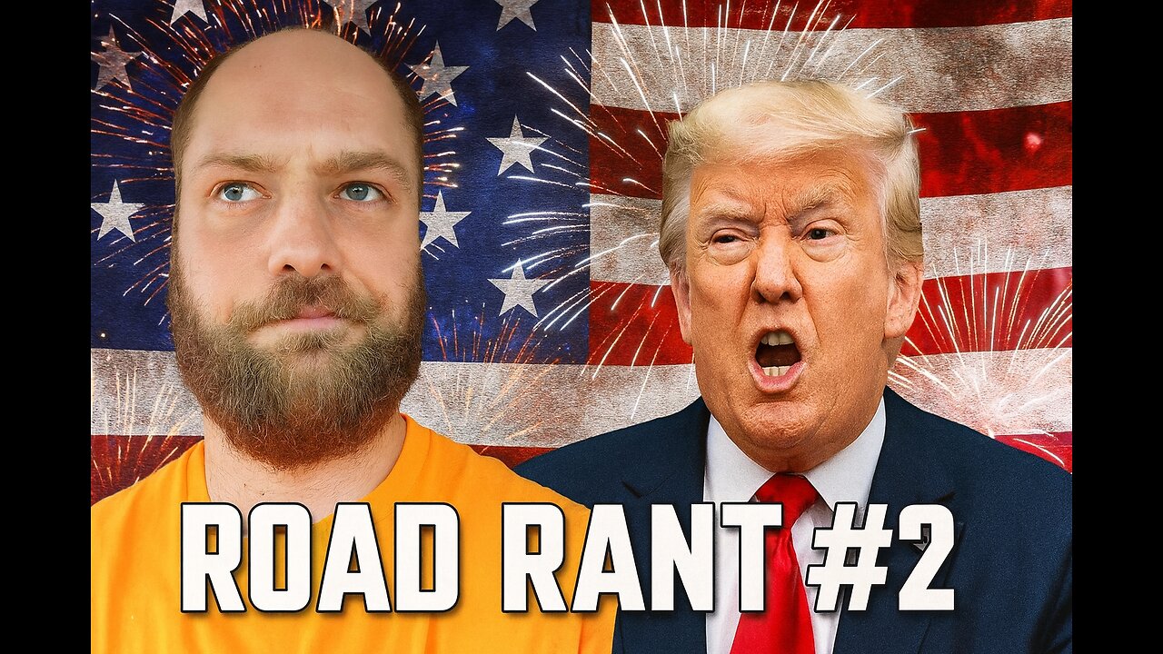 Road Rant #2 - Trump..... Good or Bad