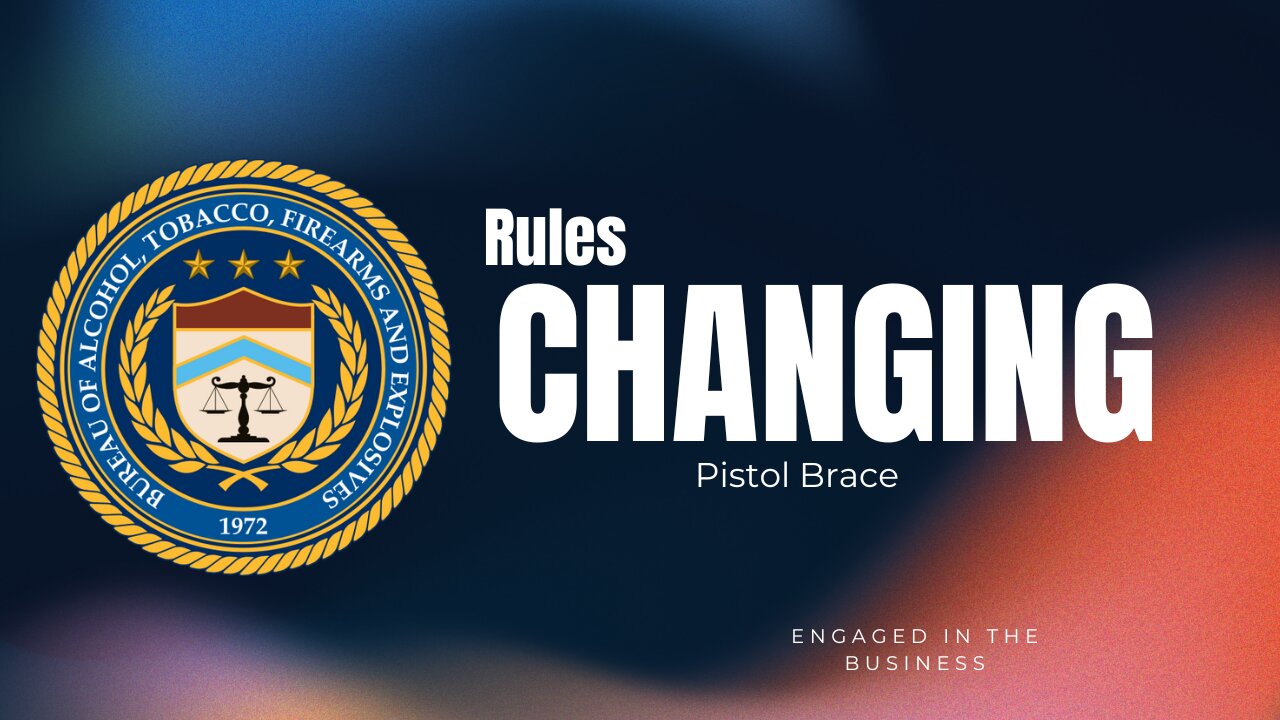 Breaking Pistol Brace And Engaged In the Business Rules Changing