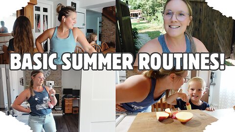 STAY AT HOME MOM LIFE | BASIC DAILY SUMMER ROUTINES!