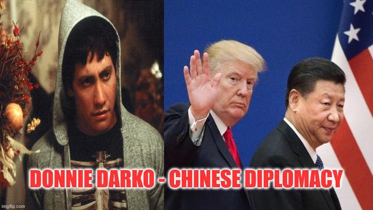 Donnie Darko To Meet With Xi Jinping - Scripted Chinese Diplomacy Ahead!