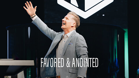 Favored and Anointed