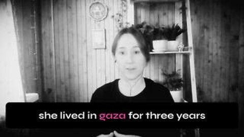She Lived in Gaza for Three Years