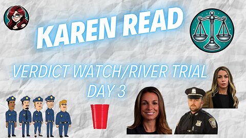 Karen Read Retrial Verdict watch Day 3