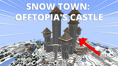Presenting Snow Town: Offtopia's Castle (2b2t Build) - (PC HD) [720p30FPS]