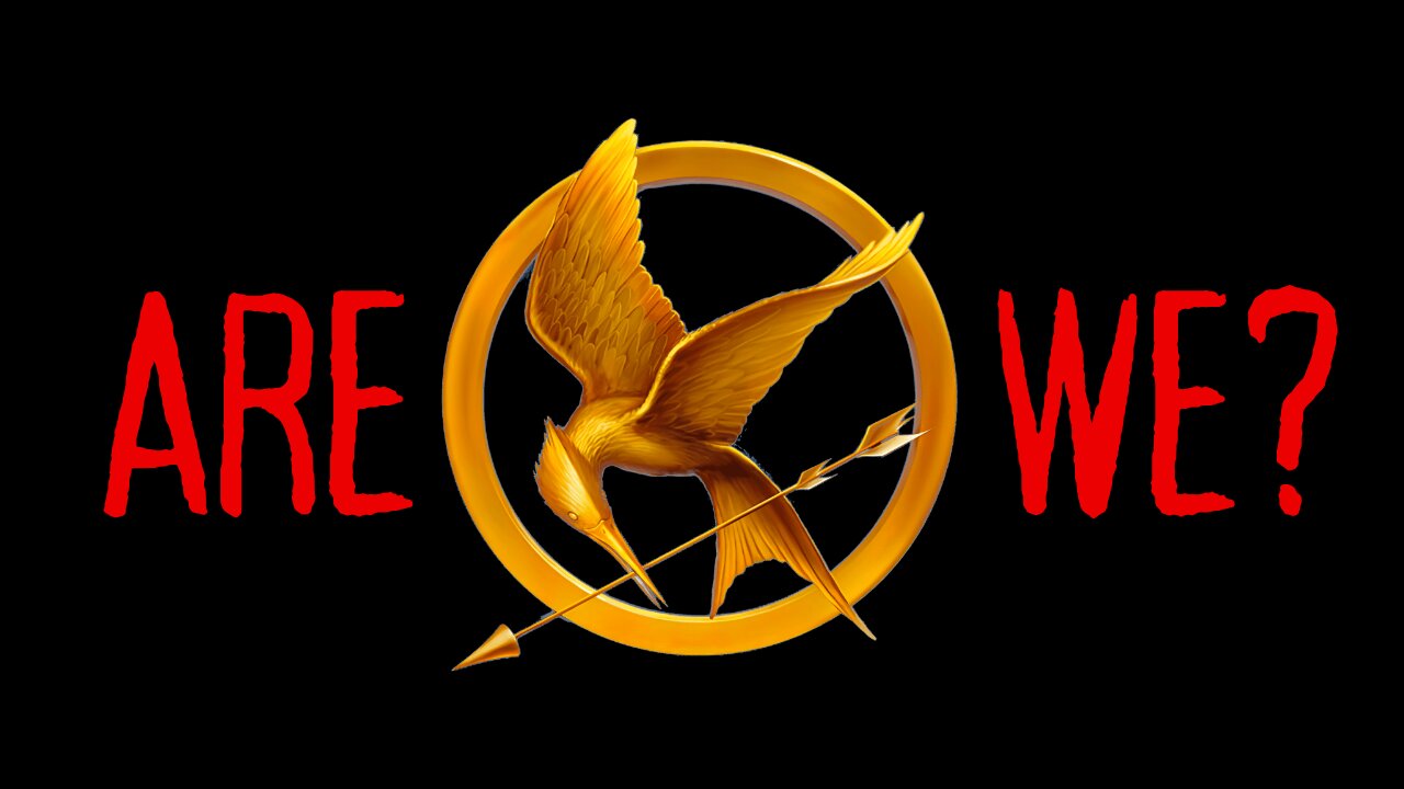 ARE WE LIVING IN THE HUNGER GAMES???