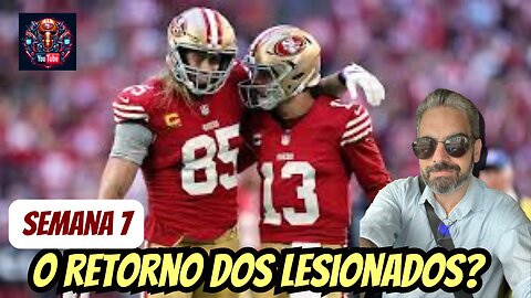 Semana 7: Kittle e Brock já retornam?