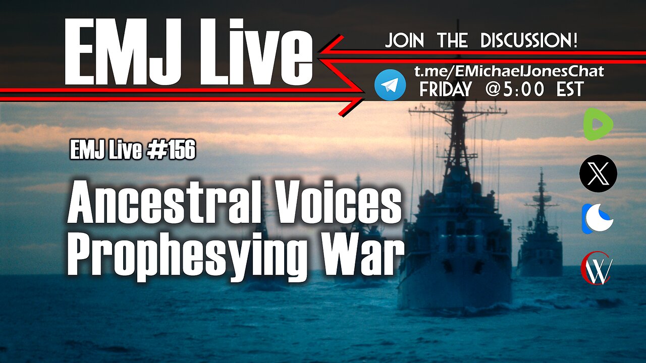 EMJ Live #156: Ancestral Voices Prophesying War