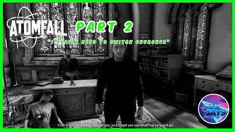 Atomfall Part 2: I Really Need To Switch Churches