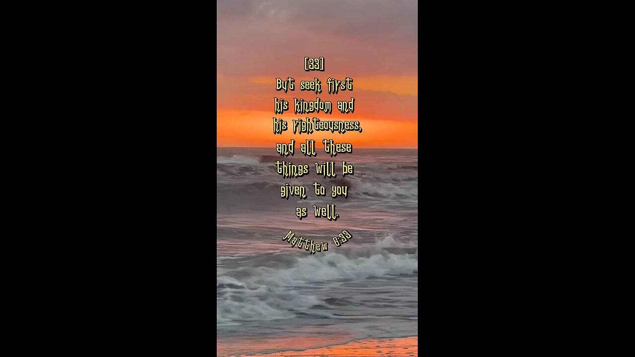 Matthew 6:33 (NIV)