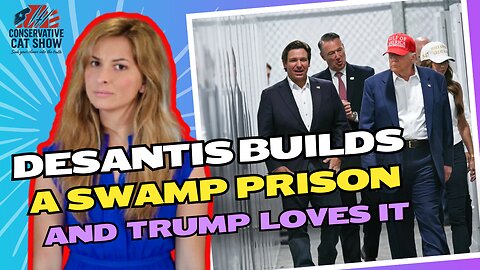 DeSantis Builds a Swamp Prison – And Trump LOVES It