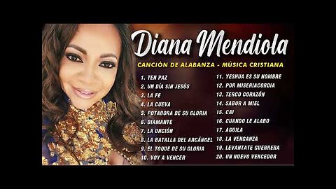 Diana Mendiola - 2 Hora Grandes Éxitos Vol. 9 - Alabanza Musica Cristiana
