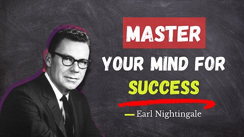 Master your Mind in 10 minutes | Guaranteed Success | Earl Nightingale