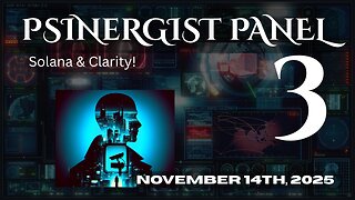 PSINERGIST PANEL 3 | Nov 14th, 2025 | Solana & Clarity!