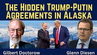 Gilbert Doctorow: The Hidden Trump-Putin Agreements in Alaska