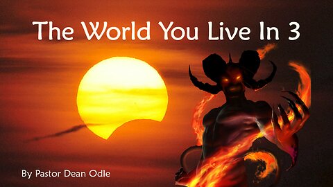 The World You Live In (Part 3)