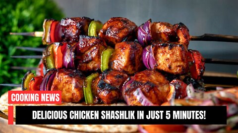 Delicious CHICKEN SHASHLIK in Just 5 Minutes!