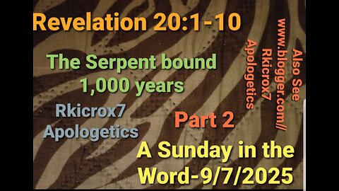 A Sunday in the Word for September 7th, 2025 Part B Revelation 20:1-10 Part 2