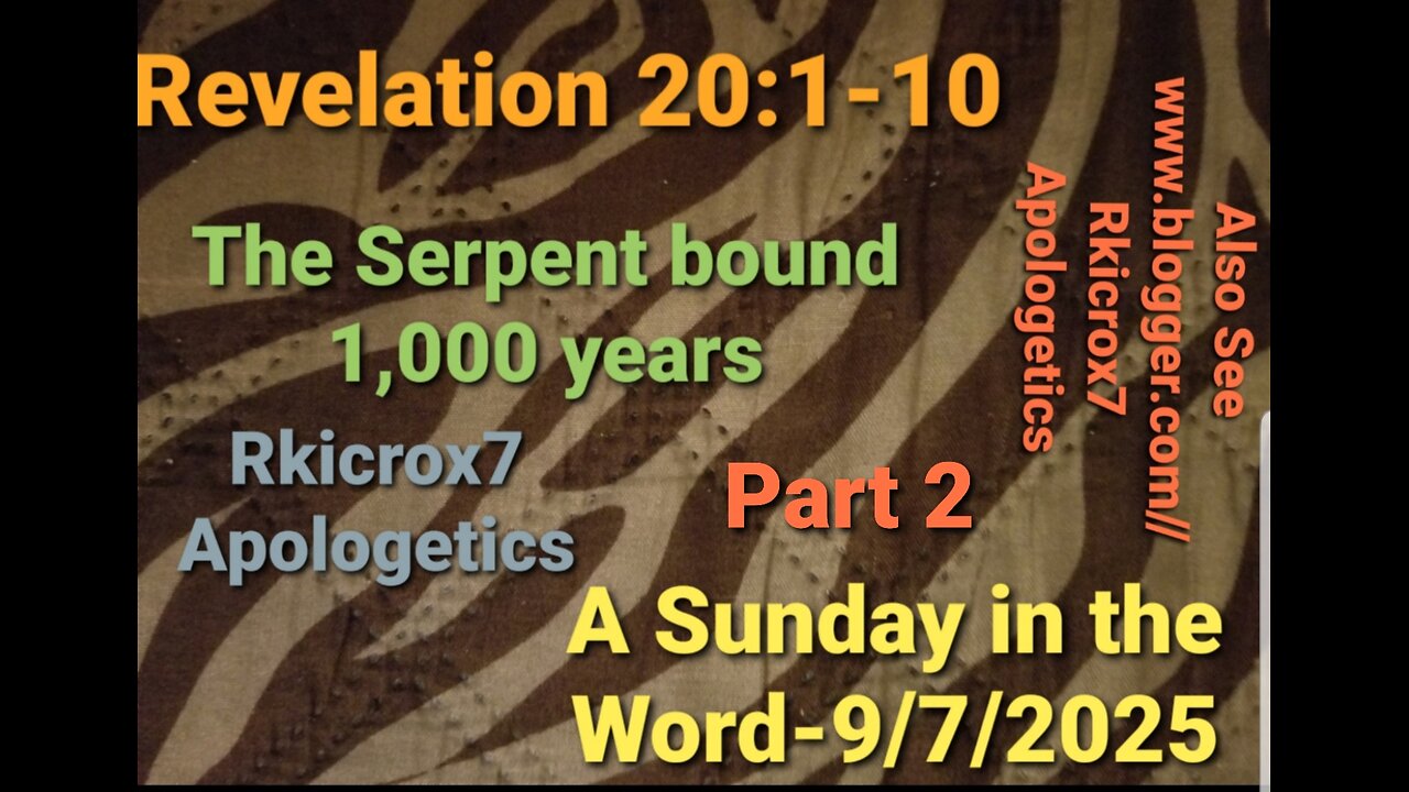 A Sunday in the Word for September 7th, 2025 Part B Revelation 20:1-10 Part 2