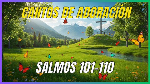 🎵 SALMOS EN CANCIÓN PODEROSA PARA ORAR, MEDITAR Y SENTIR LA PRESENCIA DE DIOS EN TU VIDA 🙌