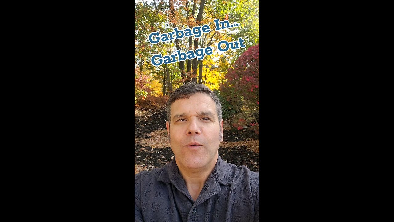 Garbage in... garbage out